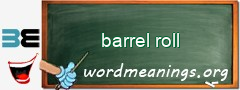 WordMeaning blackboard for barrel roll